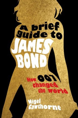 A Brief Guide to James Bond, Nigel Cawthorne