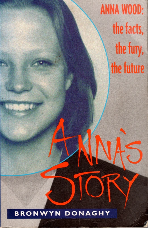 Anna Wood- the facts, the fury, the future. Front cover